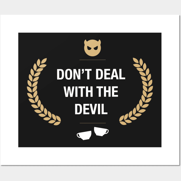 Don't Deal with the Devil Gaming Wall Art by turbopower